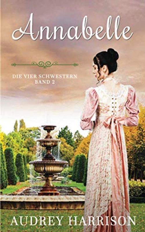 Annabelle: Regency Liebesroman (Die vier Schwestern, Band 2)