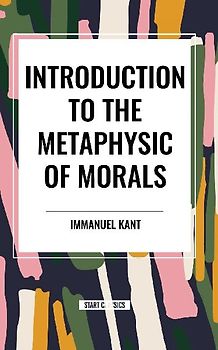 Introduction to the Metaphysic of Morals