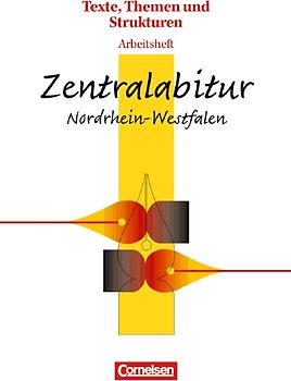 Texte, Themen und Strukturen - Arbeitshefte. Neue Ausgabe / Zentralabitur Nordrhein-Westfalen