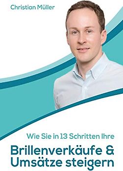 Wie Sie in 13 Schritten Ihre Brillenverkäufe & Umsätze steigern