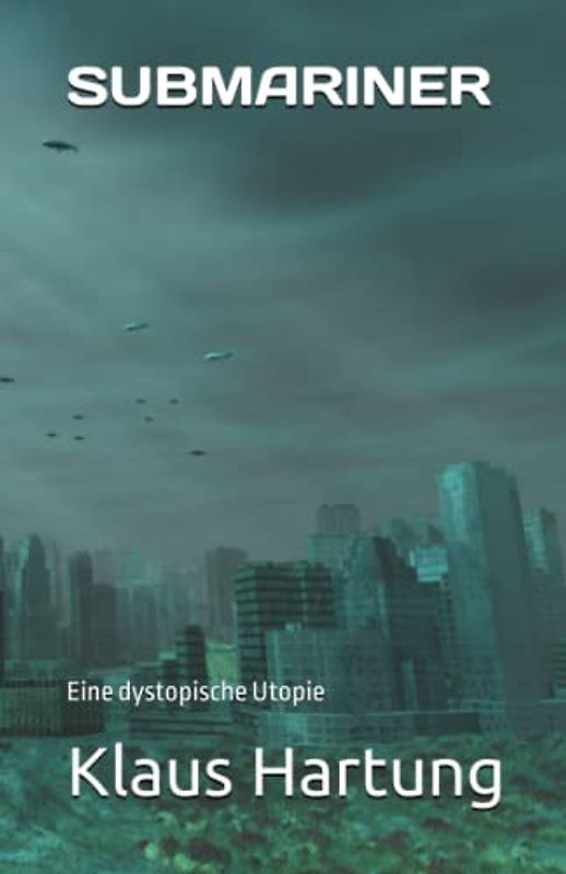 Submariner: Eine dystopische Utopie
