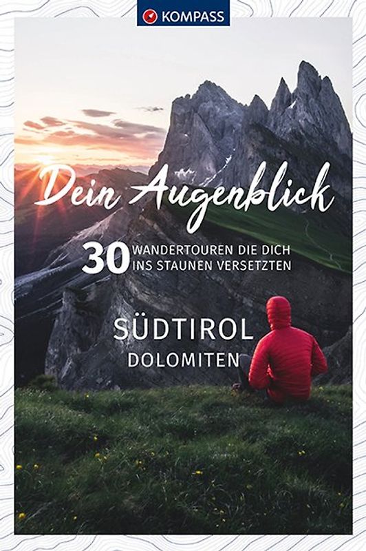 Dein Augenblick Südtirol Dolomiten