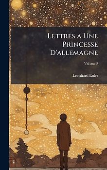 Lettres a Une Princesse D'allemagne