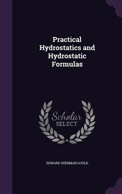 Practical Hydrostatics and Hydrostatic Formulas