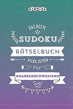 Das beste Sudoku Rätselbuch aller Zeiten für Krankenschwestern
