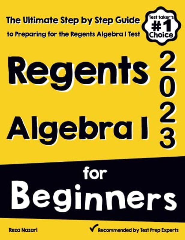 Regents Algebra I for Beginners: The Ultimate Step by Step Guide to Acing Regents Algebra I