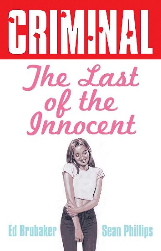 Criminal Volume 6: Last of the Innocent (New Edition)