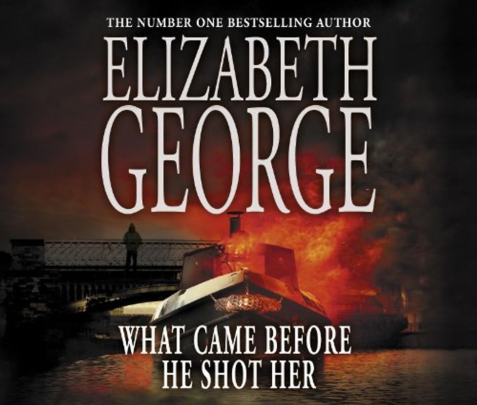 What Came Before He Shot Her - Elizabeth George [6 Audio CDs]