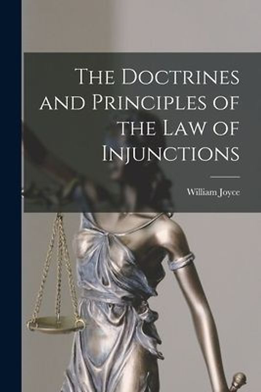 The Doctrines and Principles of the Law of Injunctions