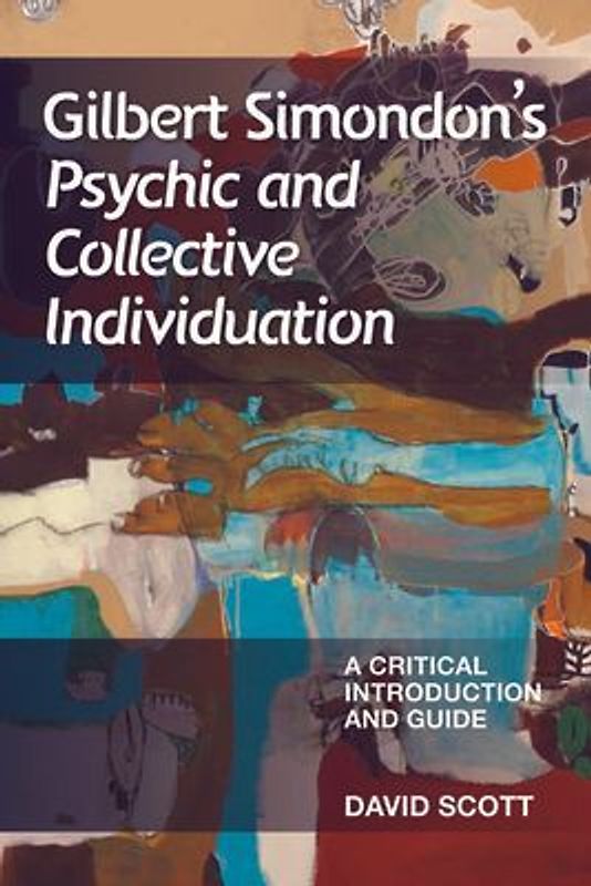 Gilbert Simondon's Psychic and Collective Individuation