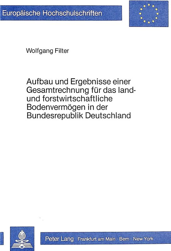 Aufbau und Ergebnisse einer Gesamtrechnung für das land- und forstwirtschaftliche Bodenvermögen in der Bundesrepublik Deutschland