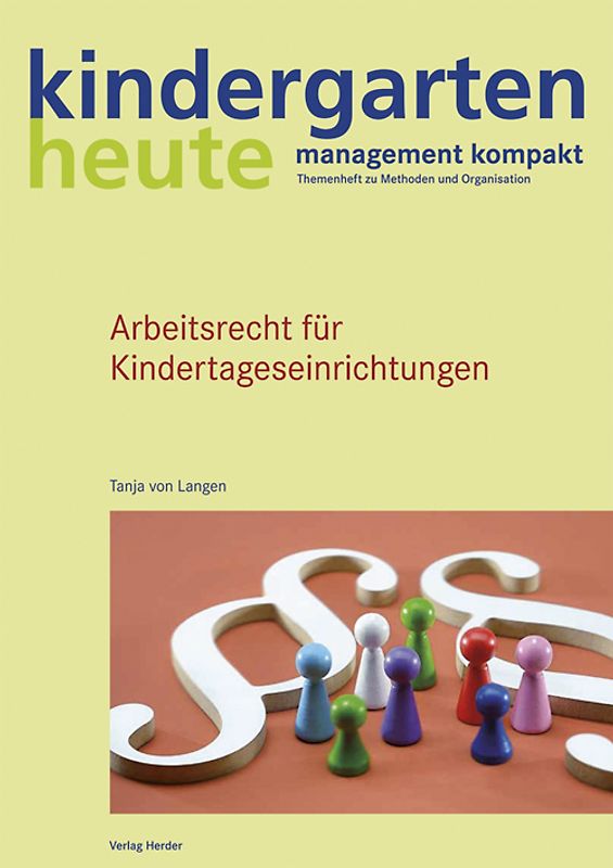 Arbeitsrecht für Kindertageseinrichtungen. kindergarten heute - management kontakt