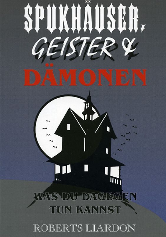 Spukhäuser, Geister und Dämonen