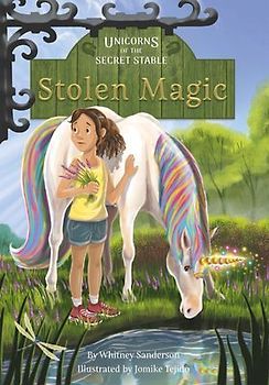 Unicorns of the Secret Stable: Stolen Magic
