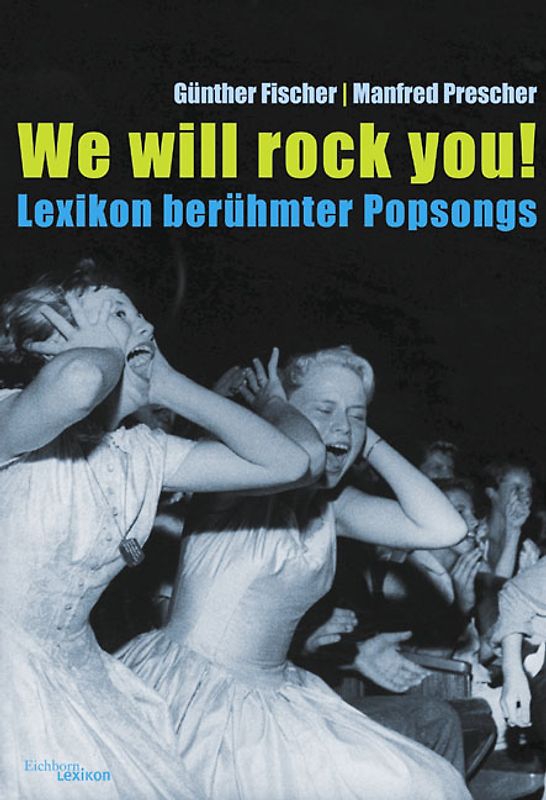We will rock yo. Lexikon berühmter Popsongs