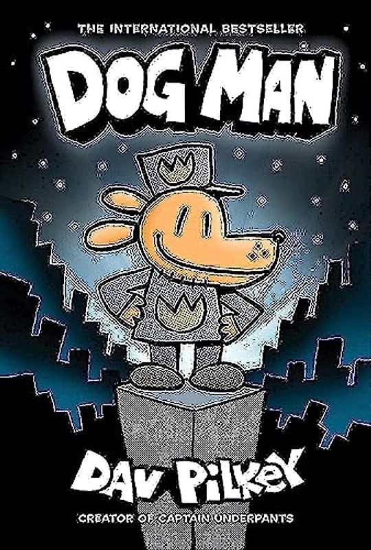 Dog Man: A Graphic Novel: From the Creator of Captain Underpants: Volume 1