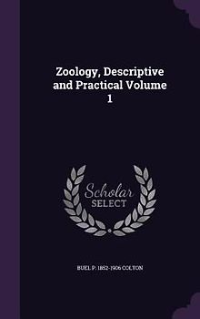 Zoology, Descriptive and Practical Volume 1