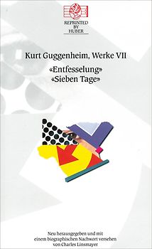 Kurt Guggenheim, Werke VII: Entfesselung / Sieben Tage