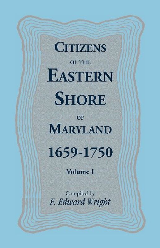 Citizens of the Eastern Shore of Maryland, 1659-1750