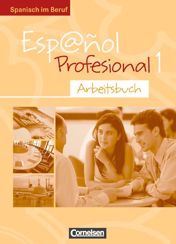 Español Profesional - Ausgabe 2005 / A1/A2: Band 1 - Arbeitsbuch mit eingelegtem Lösungsheft
