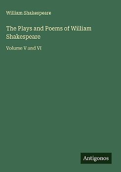 The Plays and Poems of William Shakespeare