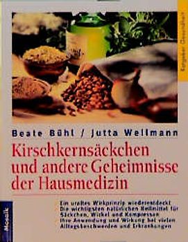 Kirschkernsäckchen und andere Geheimnisse der Hausmedizin