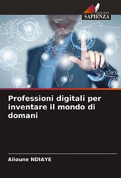 Professioni digitali per inventare il mondo di domani