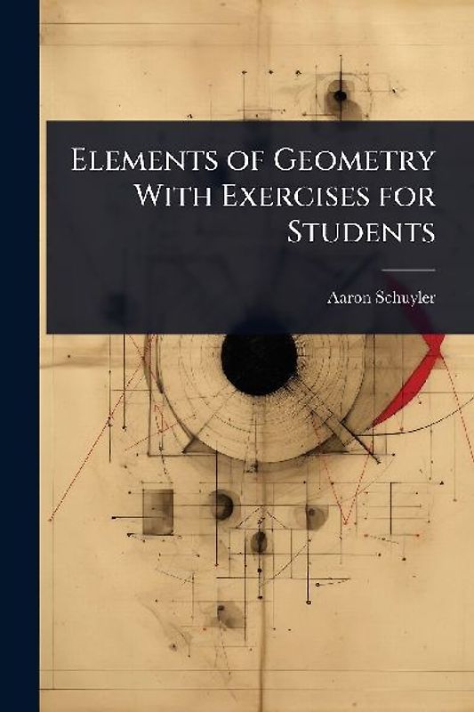 Elements of Geometry With Exercises for Students