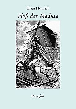 Das Floß der Medusa: 3 Studien zur Faszinationsgeschichte: 3 Studien zur Faszinationsgeschichte. Mit e. Anh.