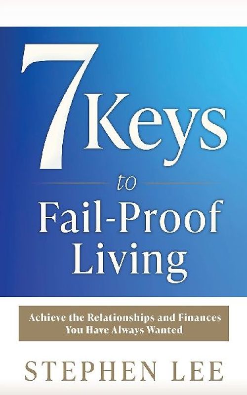 7 Keys to Fail-Proof Living