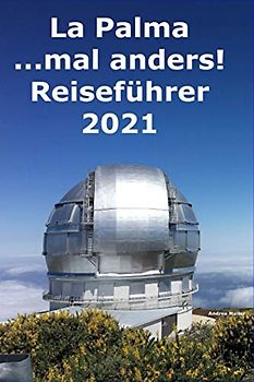 La Palma ...mal anders! Reiseführer 2021