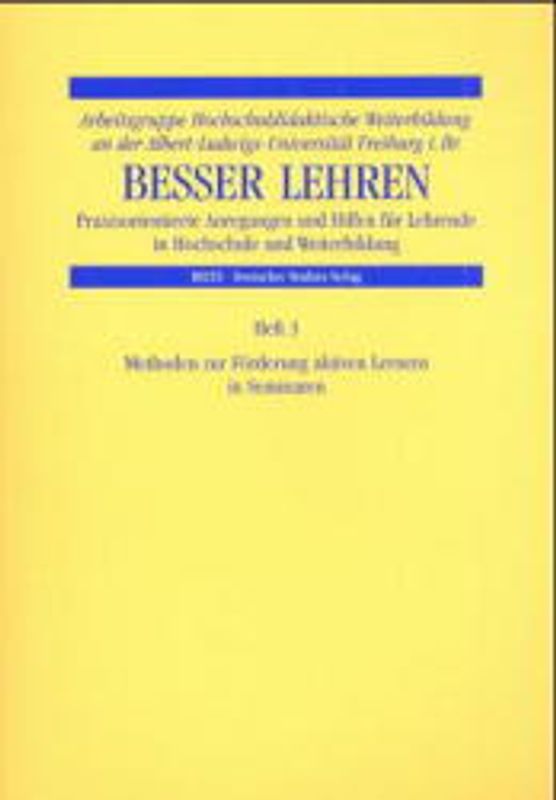 Besser Lehren / Methoden zur Förderung aktiven Lernens in Seminaren - Aktivieren