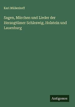Sagen, Märchen und Lieder der Herzogtümer Schleswig, Holstein und Lauenburg