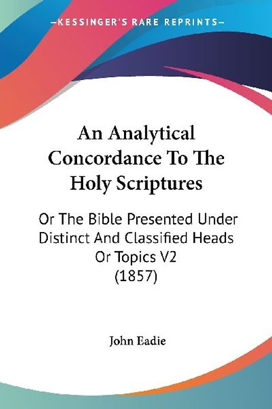 An Analytical Concordance To The Holy Scriptures