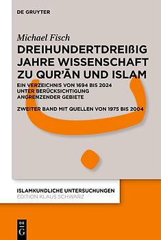 Dreihundertdreißig Jahre Wissenschaft zu Qur’ān und Islam