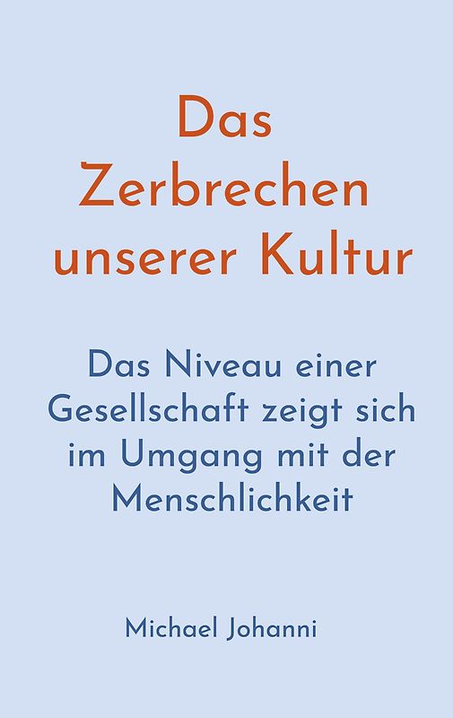 Das Zerbrechen unserer Kultur