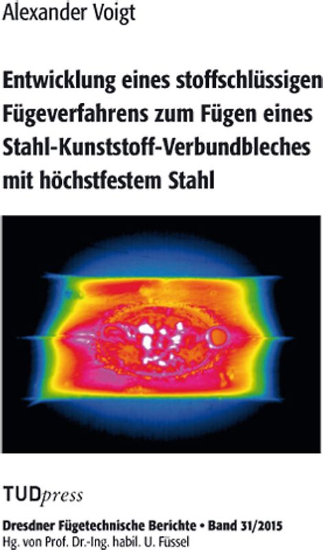 Entwicklung eines stoffschlüssigen Fügeverfahrens zum Fügen eines Stahl-Kunststoff-Verbundbleches mit höchstfestem Stahl