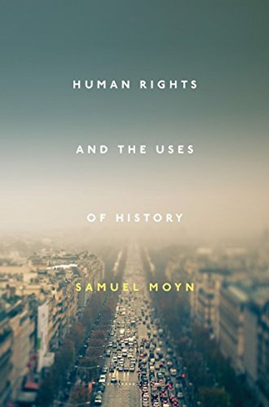 Human Rights and the Uses of History: Expanded Second Edition