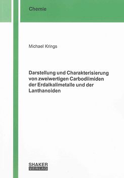 Darstellung und Charakterisierung von zweiwertigen Carbodiimiden der Erdalkalimetalle und der Lanthanoiden
