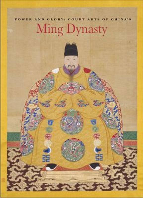 Power and Glory: Court Arts of China's Ming Dynasty