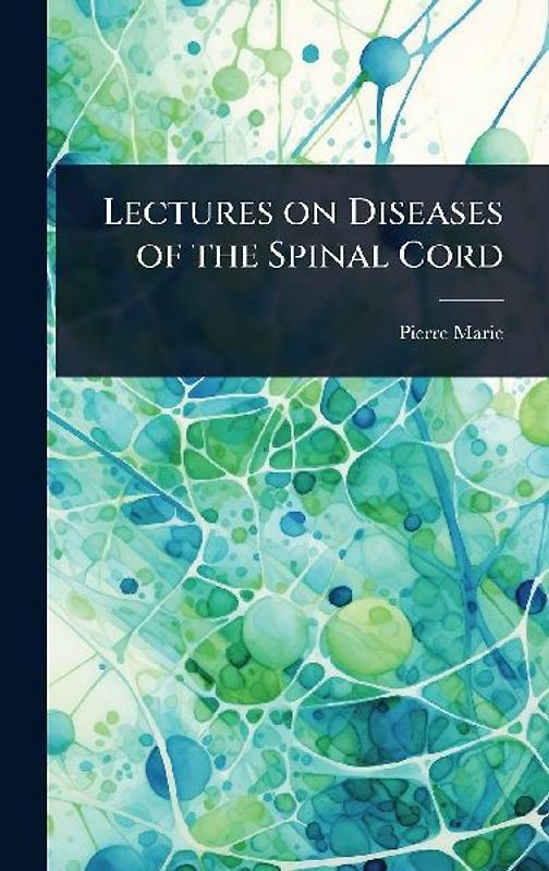 Lectures on Diseases of the Spinal Cord