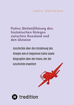 Putins Weiterführung des historischen Krieges zwischen Russland und der Ukraine