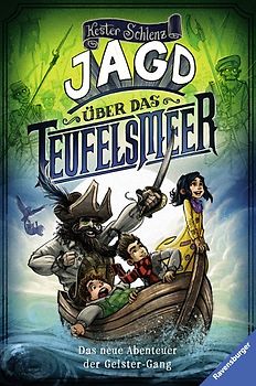 Geister-Gang, Band 2: Jagd über das Teufelsmeer. Das neue Abenteuer der Geister-Gang