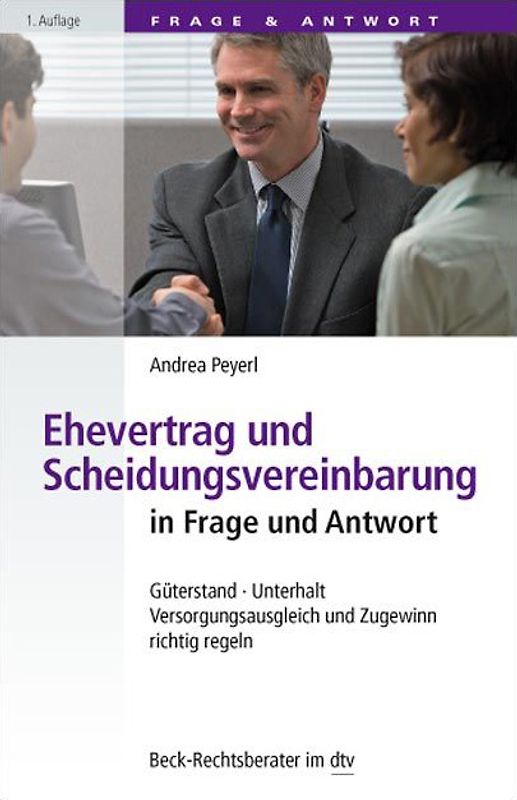Ehevertrag und Scheidungsvereinbarung in Frage und Antwort. Güterstand, Unterhalt, Versorgungsausgleich und Zugewinn richtig regeln
