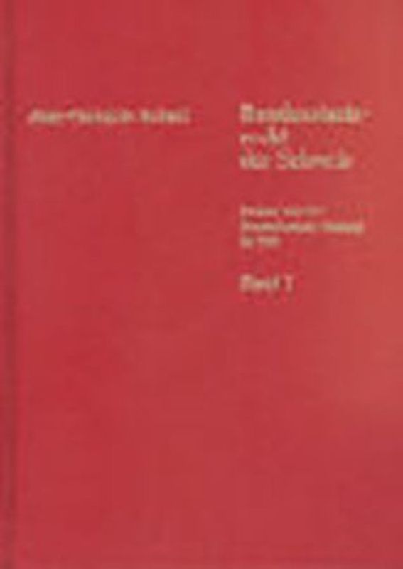 Bundesstaatsrecht der Schweiz Band I