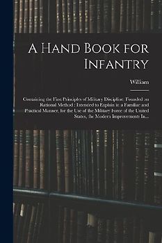 A Hand Book for Infantry