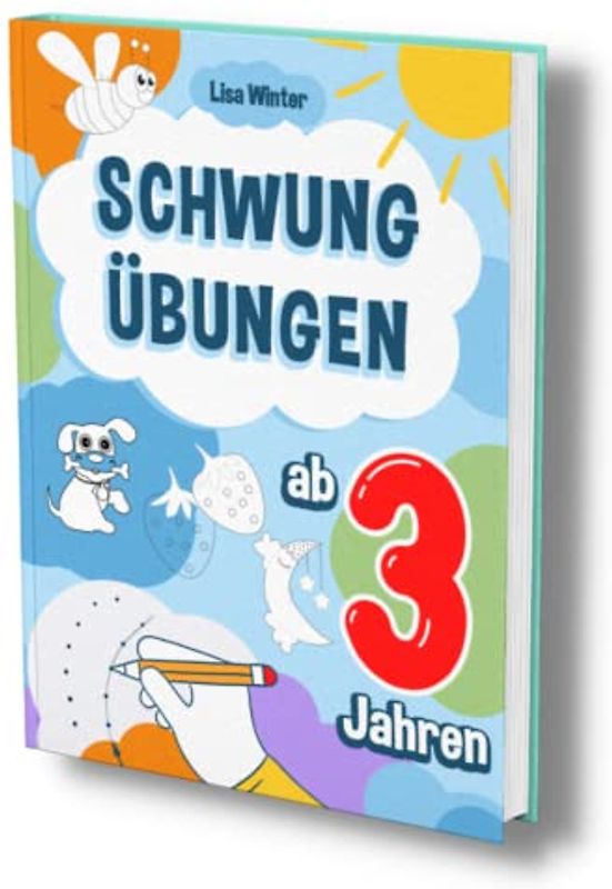 Schwungübungen ab 3 Jahren: Intuitiv zeichnen lernen. Das Mitmachheft für erste Schwünge, Punkte verbinden und Malen lernen. Große Lernerfolge durch ... und Feinmotorik. (Schwungbuch ab 3, Band 1)
