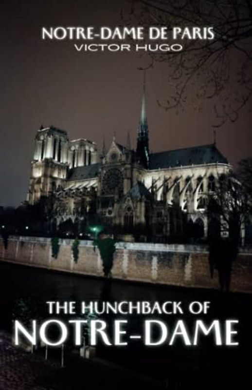 Notre-Dame De Paris: The Hunchback of Notre-Dame (Annotated)