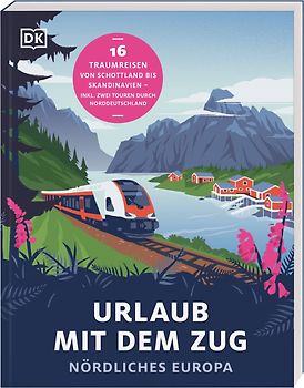 Urlaub mit dem Zug: Nördliches Europa