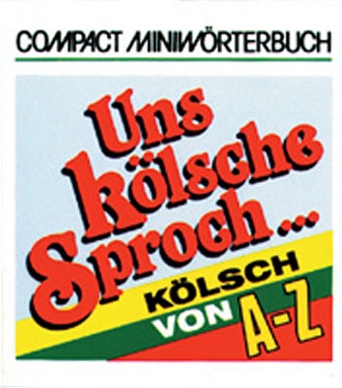 Uns kölsche Sproch von A - Z